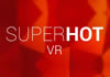 SUPERHOT VR de PlayStation 4 VR até o fim